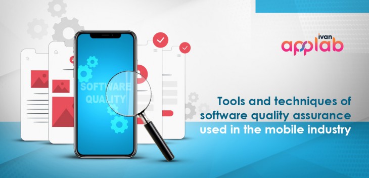 Tools and techniques of software quality assurance used in the mobile industry