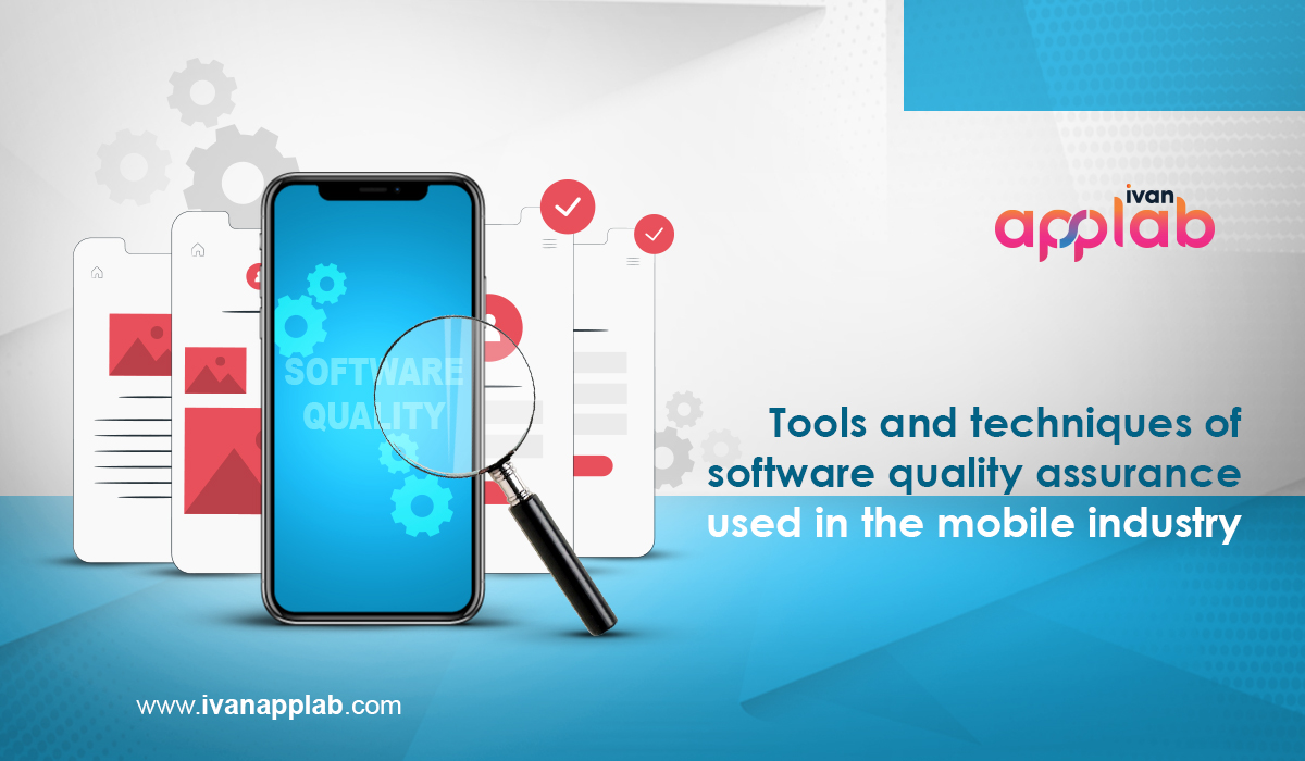 Tools and techniques of software quality assurance used in the mobile industry