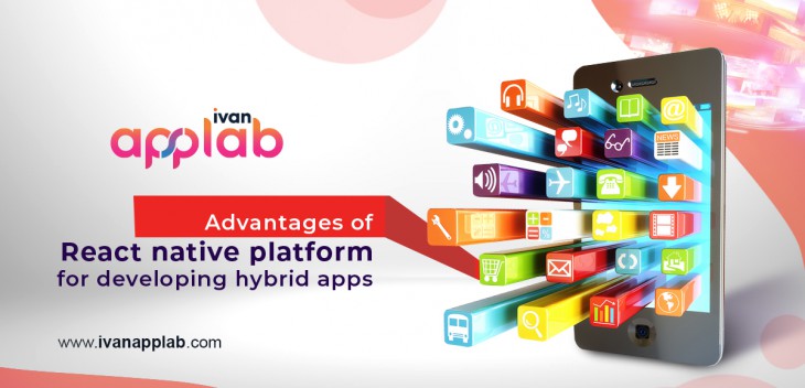 Advantages of react native platform for developing hybrid apps