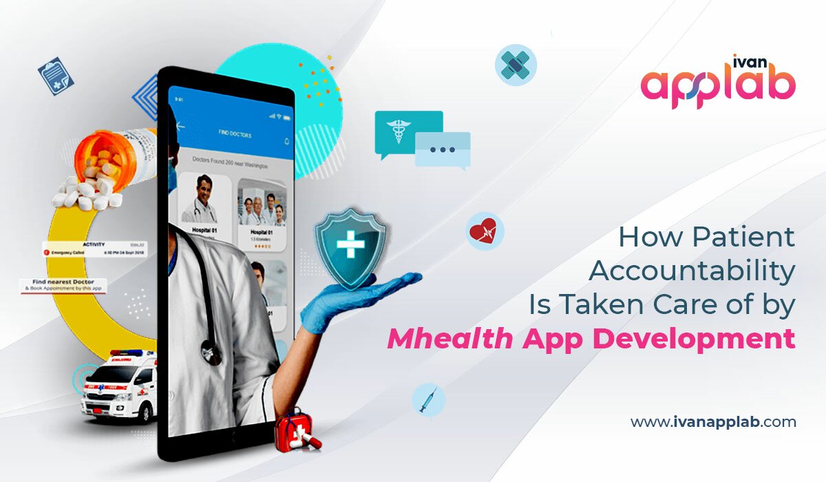 How Patient Accountability Is Taken Care of By Mhealth App Development