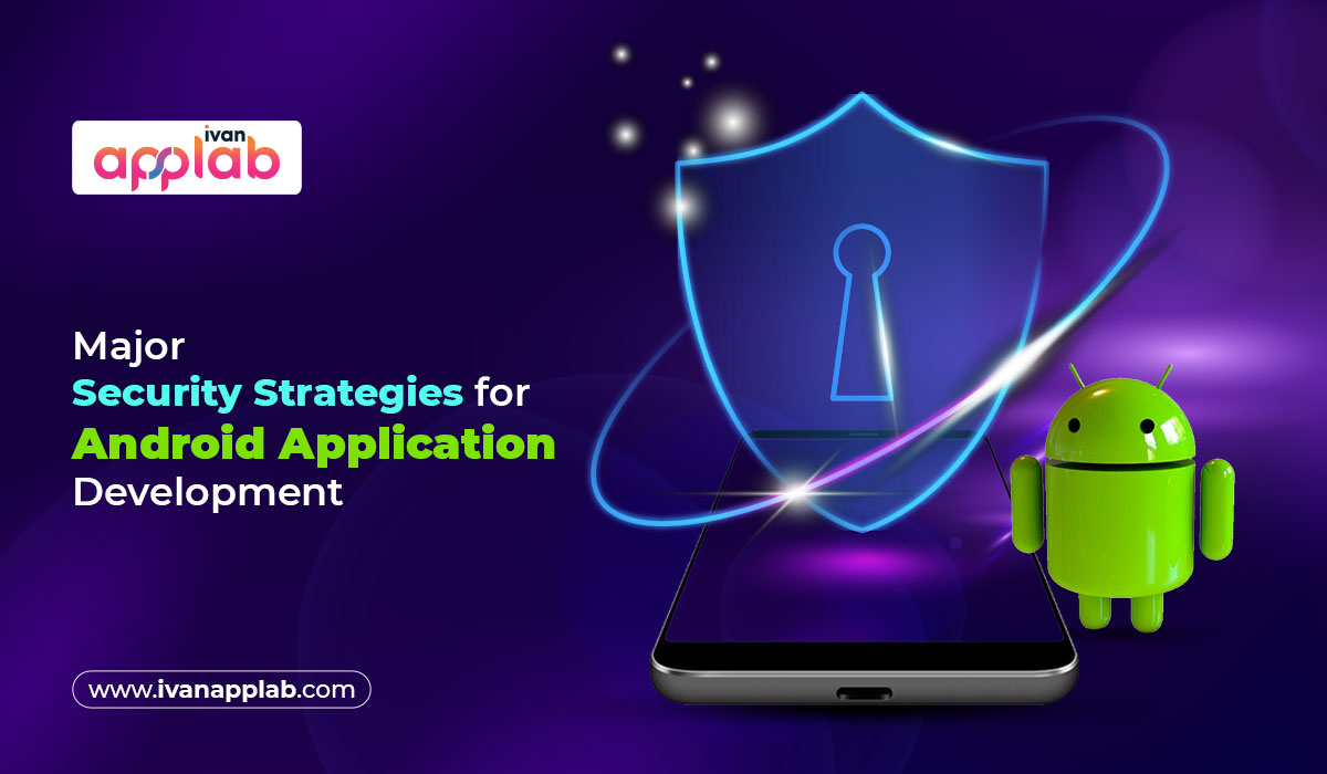 Major Security Strategies for Android Application Development