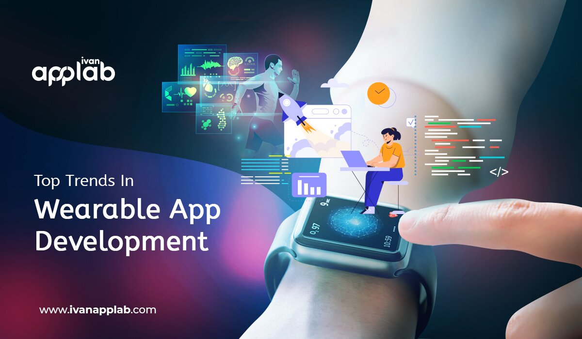 Top Trends In Wearable App Development