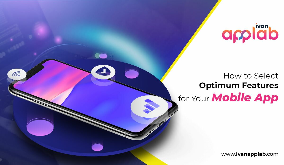 How to Select Optimum Features for Your Mobile App