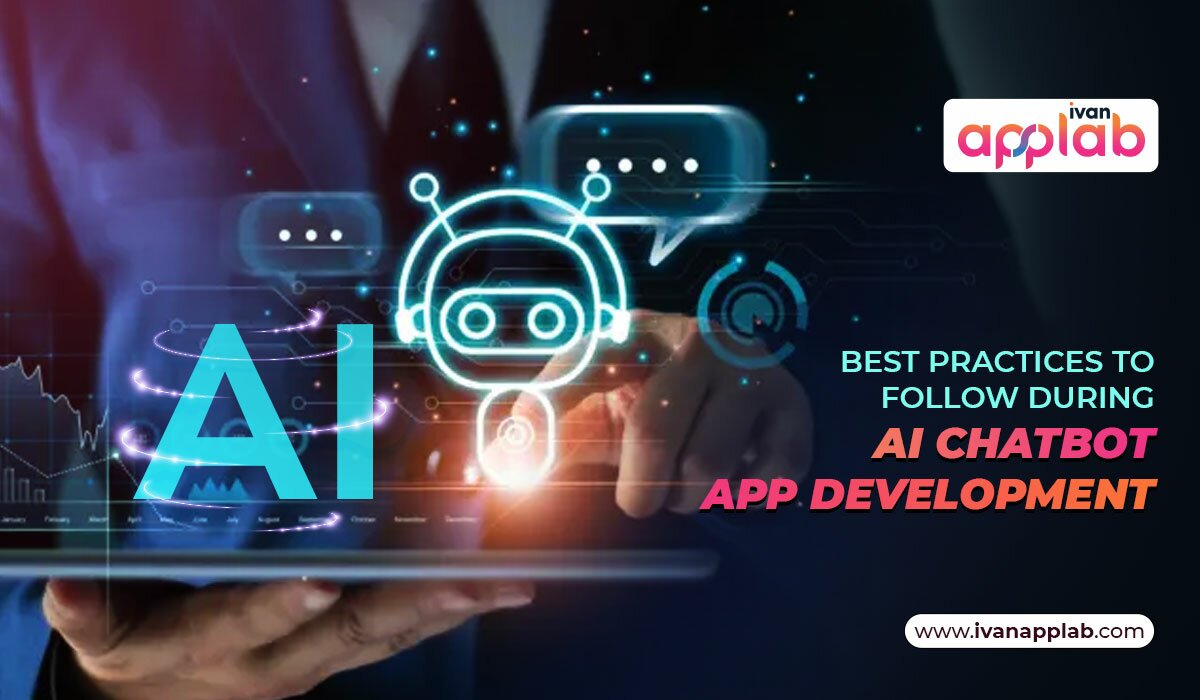 Best Practices To Follow During AI Chatbot App Development