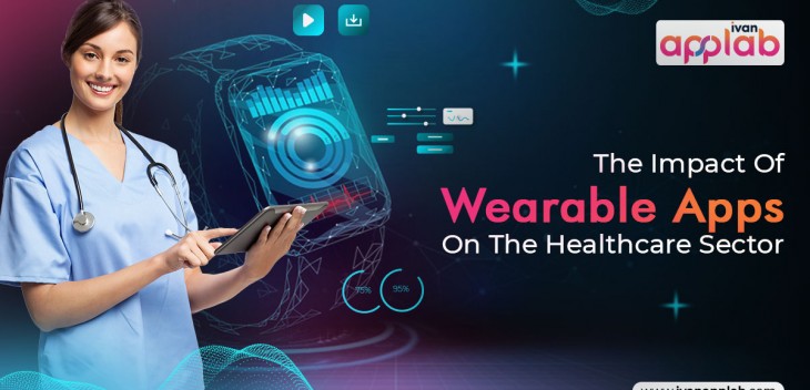 The Impact Of Wearable Apps On The Healthcare Sector