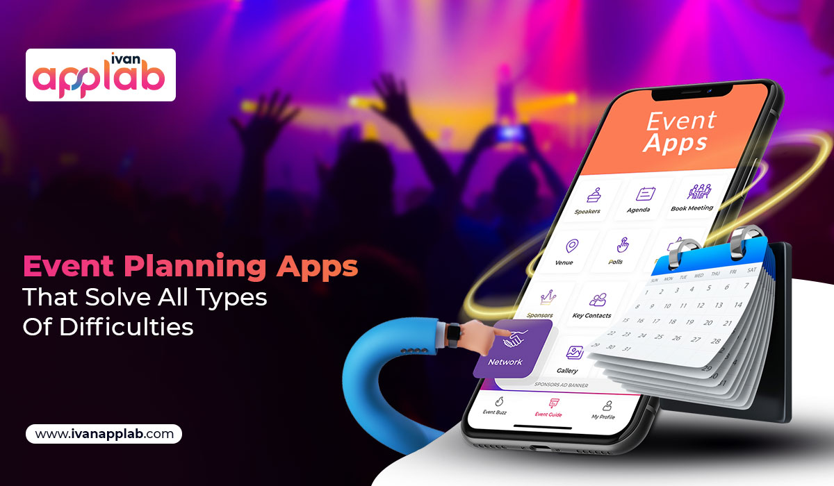 Event Planning Apps That Solve All Types Of Difficulties
