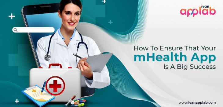 How To Ensure That Your mHealth App Is A Big Success