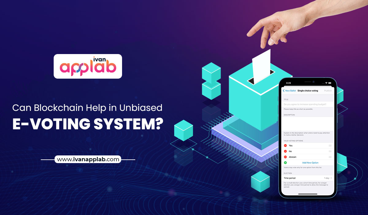 Can Blockchain Help in Unbiased e-Voting System?