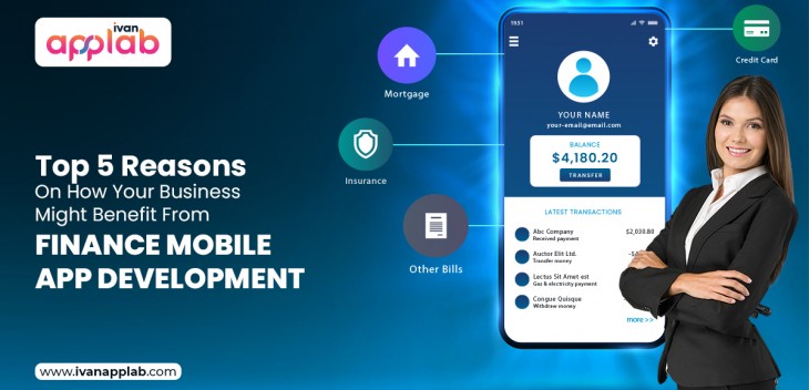 Top 5 Reasons On How Your Business Might Benefit From Finance Mobile App Development...