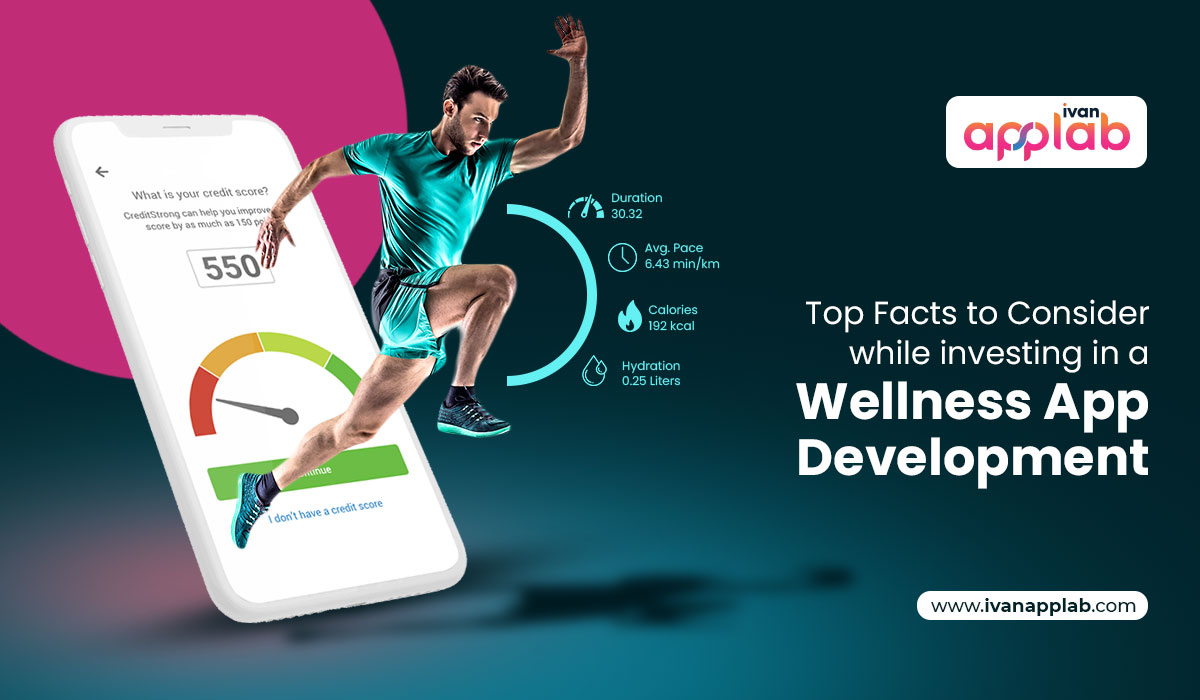 Top Facts to Consider While Investing in a Wellness App Development