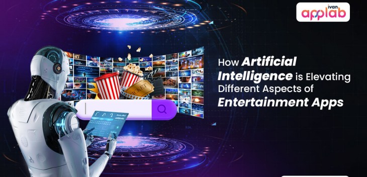 How Artificial Intelligence is Elevating Different Aspects of Entertainment Apps