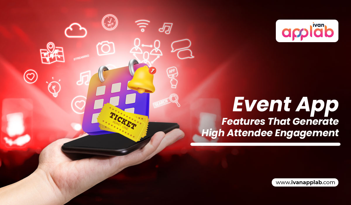Event App Features That Generate High Attendee Engagement