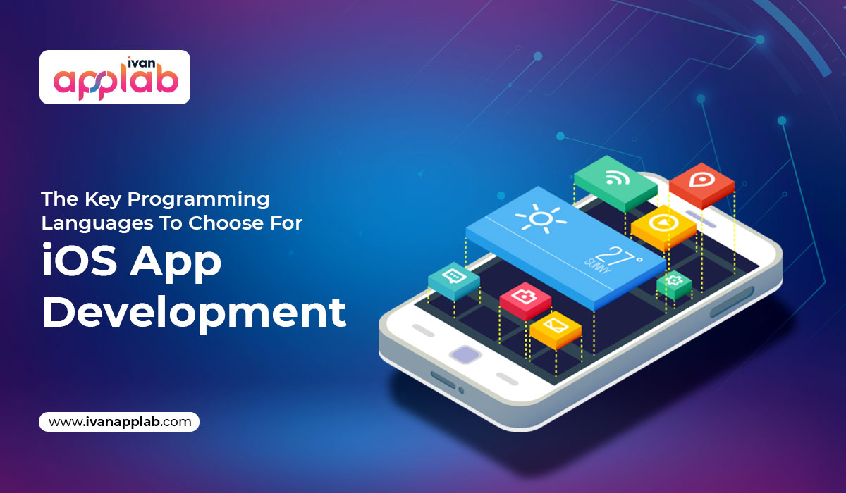 The Key Programming Languages To Choose For iOS App Development