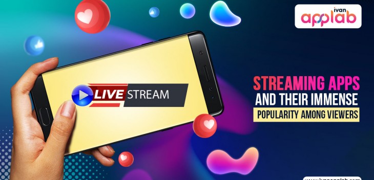 Streaming App And Their Immense Popularity Among Viewers